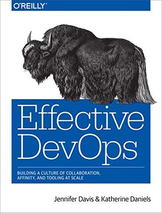 Download Effective DevOps: Building a Culture of Collaboration, Affinity, and Tooling at Scale - Jennifer Davis file in ePub