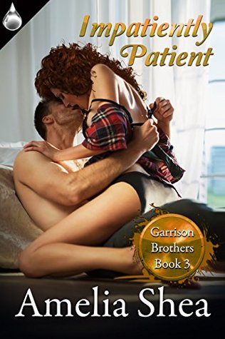 Download Impatiently Patient (Garrison Brothers Book 3) - Amelia Shea | PDF