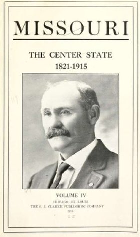 Download Missouri the center state, 1821-1915 Volume 4 - Walter Barlow Stevens file in PDF