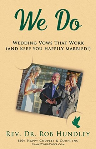 Read We Do: Wedding Vows That Work (And Keep You Happily Married!) - Dr. Rob Hundley file in ePub