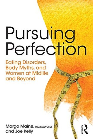 Read Pursuing Perfection: Eating Disorders, Body Myths, and Women at Midlife and Beyond - Margo Maine file in ePub