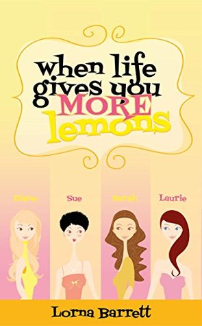 Read When Life Gives You MORE Lemons: The sequel to When Life Gives You Lemons - Lorna Barrett file in ePub