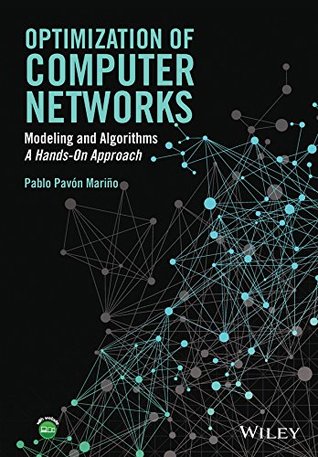 Download Optimization of Computer Networks: Modeling and Algorithms: A Hands-On Approach - Pablo Pavon Marino | PDF