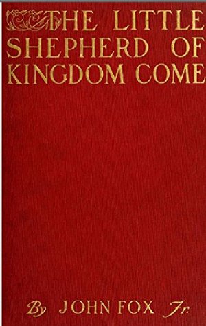 Read online The Little Shepherd of Kingdom Come: (Illustrated) - John Fox Jr. file in ePub