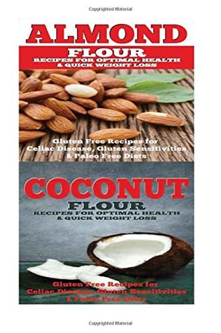 Download Almond: Coconut: Almond Flour & Coconut Flour - Gluten Free Cookbook for Paleo Diet, Celiac Diet & Wheat Free Diet - Emma Rose file in PDF