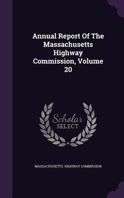 Read online Annual Report of the Massachusetts Highway Commission, Volume 20 - Massachusetts Highway Commission | PDF