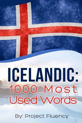 Download Icelandic: 1000 Most Used Words: Speak Icelandic, Fast Language Learning, Beginners, (Norwegian, Swedish, Danish) - Project Fluency file in ePub