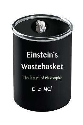 Download Einstein's Wastebasket: The Future of Philosophy - Andrea Diem-Lane file in ePub