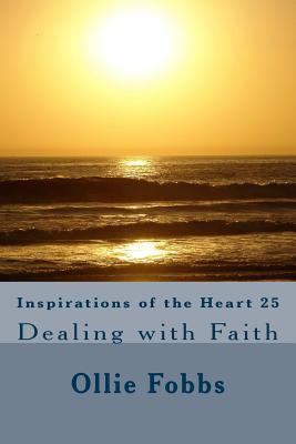 Download Inspirations of the Heart 25: Dealing with Faith - Ollie B. Fobbs Jr. file in PDF