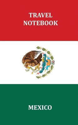 Read online Travel Notebook - Mexico: Blank Ruled Travel Diary (Notebook - Journal) - Ideal Gift for Travelers to Mexico. - NOT A BOOK file in PDF