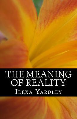 Download The Meaning of Reality: Conservation of the Circle - Ilexa Yardley file in PDF