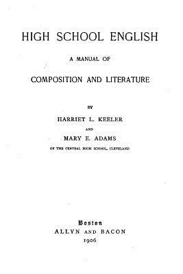 Download High School English, a Manual of Composition and Literature - Harriet L Keeler file in PDF