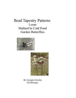 Read online Bead Tapestry Patterns Loom Mallard in Cold Pond Garden Butterflies - Georgia Grisolia | PDF