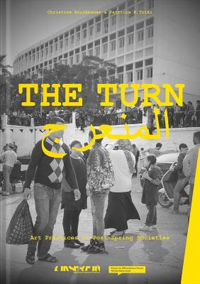 Read The Turn: Art Practices in Post-Spring Societies - Christine Bruckbauer file in PDF