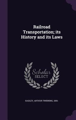 Download Railroad Transportation; Its History and Its Laws - Arthur Twining Hadley file in PDF