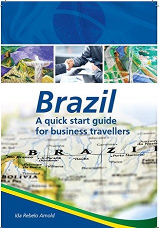 Read online Brazil - a quick start guide for business travellers - Ida Rebelo Arnold | ePub
