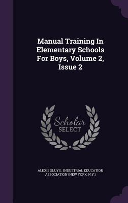 Download Manual Training in Elementary Schools for Boys, Volume 2, Issue 2 - Alexis Sluys | ePub