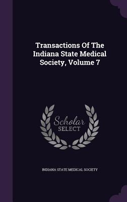 Read Transactions of the Indiana State Medical Society, Volume 7 - Indiana State Medical Society | PDF