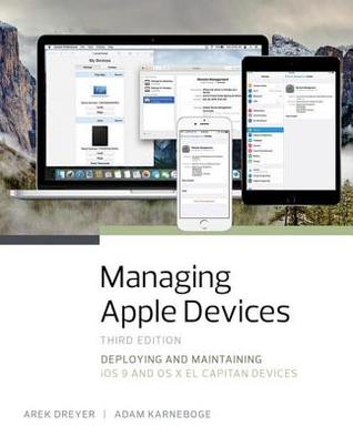 Download Managing Apple Devices: Deploying and Maintaining IOS 9 and OS X El Capitan Devices - Arek Dreyer file in PDF