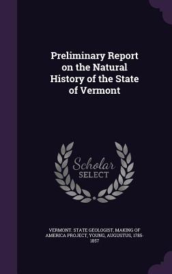 Read Preliminary Report on the Natural History of the State of Vermont - Augustus Young file in ePub