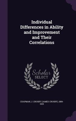 Read Individual Differences in Ability and Improvement and Their Correlations - J. Crosby Chapman file in ePub