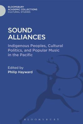 Read online Sound Alliances: Indigenous Peoples, Cultural Politics, and Popular Music in the Pacific - Philip Hayward file in PDF