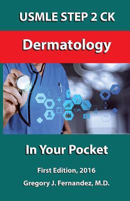 Download USMLE STEP 2 CK Dermatology In Your Pocket: Dermatology - Gregory J. Fernandez file in ePub