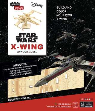 Read IncrediBuilds: Star Wars: X-Wing 3D Wood Model - Michael Kogge file in ePub