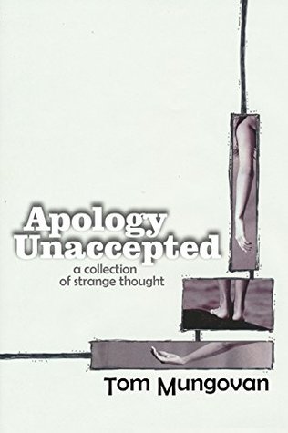 Download Apology Unaccepted (A Collection Of Strange Thought Book 11) - Tom Mungovan | ePub