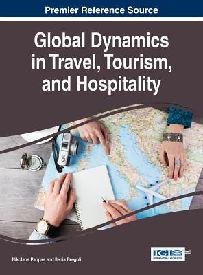Read online Global Dynamics in Travel, Tourism, and Hospitality - Nikolaos Pappas file in PDF