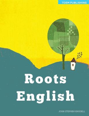 Read online Roots English: Content-Based English Language Learning for Young Learners: Roots English Develops Young Learners' English Language Skills Using Two Popular Short Stories, Magic Finger and Magic Coin, to Grow Students' Linguistic Skills. Roots English Is - John Stephen Knodell file in PDF