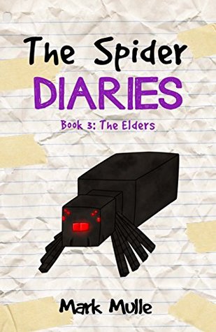 Read The Spider Diaries (Book 3): The Elders (An Unofficial Minecraft Book for Kids Ages 9 - 12 (Preteen) - Mark Mulle | ePub