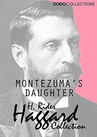 Read online Montezuma's Daughter (H. Rider Haggard Collection) - H. Rider Haggard | PDF