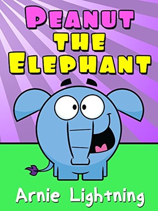 Download Peanut the Elephant: Short Stories for Kids, Funny Jokes, and More! (Early Bird Reader Book 5) - Arnie Lightning | ePub