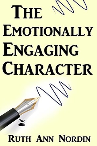 Read online The Emotionally Engaging Character (Writing Tips Book 2) - Ruth Ann Nordin | PDF