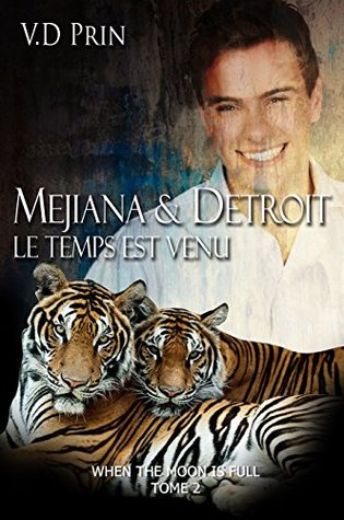 Read online Mejiana & Detroit : le temps est venu (When the moon is full #2) - V.D. Prin file in PDF