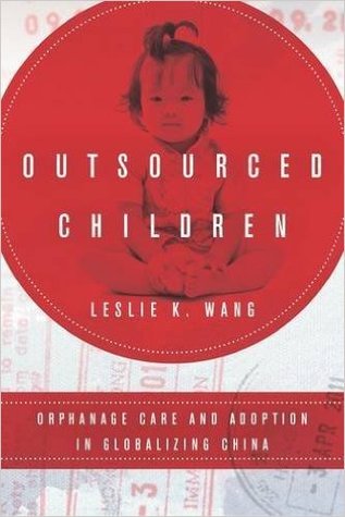 Read online Outsourced Children: Orphanage Care and Adoption in Globalizing China - Leslie K. Wang file in PDF
