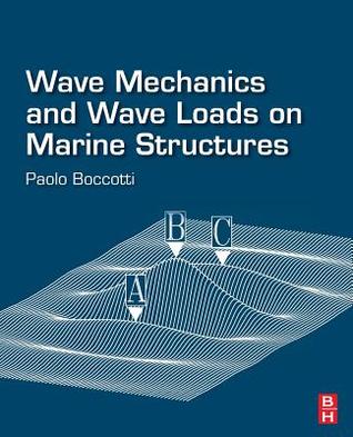 Download Wave Mechanics and Wave Loads on Marine Structures - Paolo Boccotti file in PDF