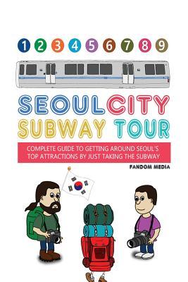 Download Seoul City Subway Tour: Complete Guide to Getting Around Seoul's Top Attractions by Just Taking the Subway - Fandom Media file in PDF