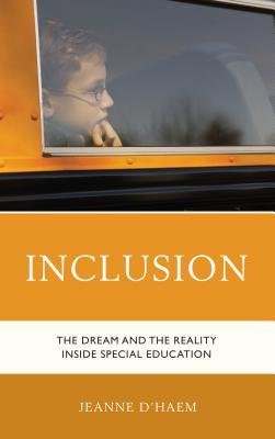 Read online Inclusion: The Dream and the Reality Inside Special Education - Jeanne D'Haem file in ePub