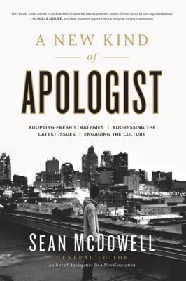 Download A New Kind of Apologist: *Adopting Fresh Strategies *Addressing the Latest Issues *Engaging the Culture - Sean McDowell | ePub