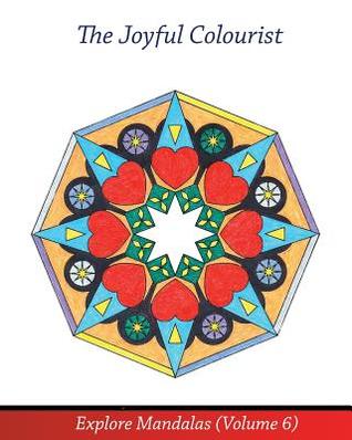 Read The Joyful Colourist: Explore Mandalas Volume 6 - Onaje Johnston | PDF