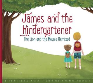 Read James and the Kindergartener: The Lion and the Mouse Remixed - Connie Colwell Miller | PDF