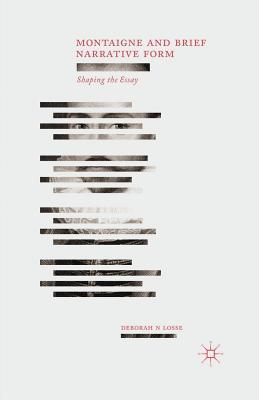 Read online Montaigne and Brief Narrative Form: Shaping the Essay - Deborah N. Losse | ePub