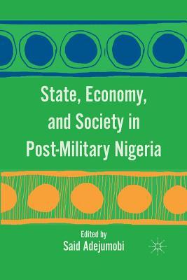 Read online State, Economy, and Society in Post-Military Nigeria - Said Adejumobi | PDF