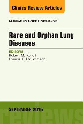 Read online Rare and Orphan Lung Diseases, an Issue of Clinics in Chest Medicine - Robert Kotloff | ePub