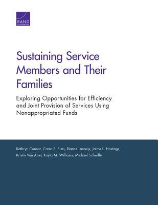 Download Sustaining Service Members and Their Families: Exploring Opportunities for Efficiency and Joint Provision of Services Using Nonappropriated Funds - Kathryn Connor file in PDF