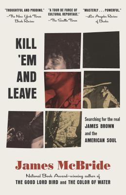 Download Kill 'em and Leave: Searching for James Brown and the American Soul - James McBride file in ePub