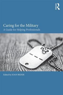 Download Caring for the Military: A Guide for Helping Professionals - Joan Beder | PDF