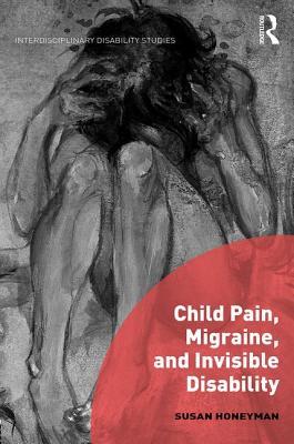 Read Child Pain, Migraine, and Invisible Disability - SUSAN HONEYMAN | ePub